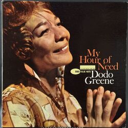 Dodo Greene / My Hour Of Need