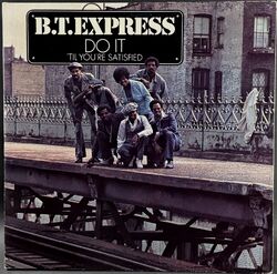 B.T. Express BTエクスプレス / Do It ('Til You're Satisfied)