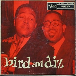 Charlie Parker & Dizzy Gillespie チャーリー・パーカー & ディジー・ガレスピー / Bird And Diz