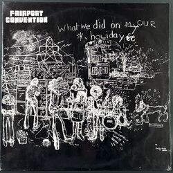 Fairport Convention フェアポート・コンヴェンション / What We Did On Our Holidays ホワット・ウィー・ディド・オン・アワ・ホリデイズ