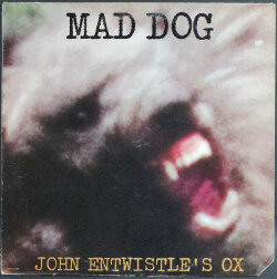 John Entwistle's Ox  ジョン・エントウィッスルズ・オックス / Mad Dog