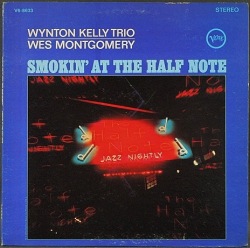 Wynton Kelly & Wes Montgomery ウィントン・ケリー、ウエス・モンゴメリー / Smokin' At The Half Note