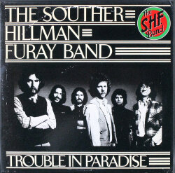 Souther, Hillman, Furay Band サウザー・ヒルマン・フューレイ・バンド / Trouble In Paradise