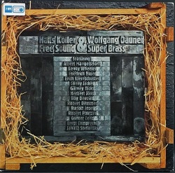 Hans Koller & Wolfgang Daunerハンス・コラー‎& ウォルフガング・ダウナー / Free Sound & Super Brass