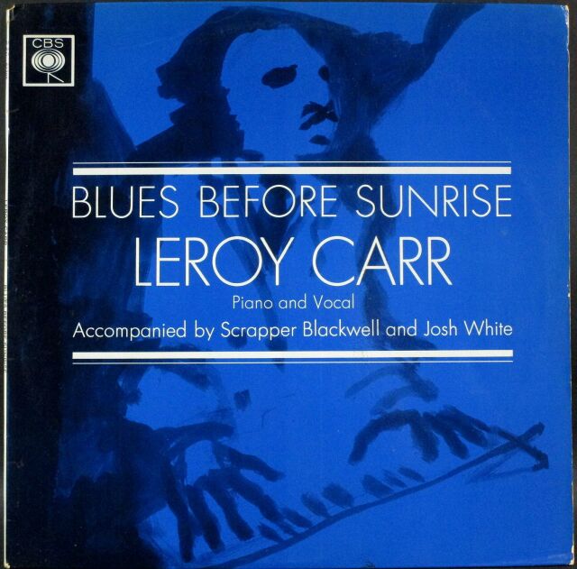Leroy Carr リロイ・カー / Blues Before Sunrise ブルース・ビフォア