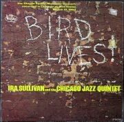 Ira Sullivan And The Chicago Jazz Quintet Ira Sullivan アイラ・サリヴァン / Bird Lives