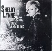 Shelby Lynne / Tears, Lies, And Alibis