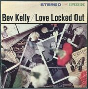 Bev Kelly / Love Locked Out