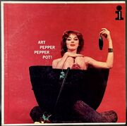 Art Pepper アート・ペッパー / Pepper Pot! ペッパー・ポット