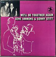 Gene Ammons & Sonny Stitt ジーン・アモンズ &ソニー・スティット / We'll Be Together Again