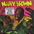 Nappy Brown ナッピー・ブラウン / Something Gonna Jump Out The Bushes!