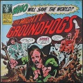 Groundhogs グラウンドホッグス / Who Will Save The World? The Mighty Groundhogs