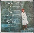 Ruth Wallis ルース・ウォリス / Love Is For The Birds
