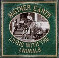 Mother Earth マザー・アース / Living With The Animals