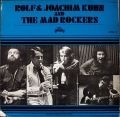 Rolf & Joachim Kuhn And The Mad Rockers ヨアヒム・キューン / Rolf & Joachim Kuhn And The Mad Rockers