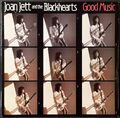 Joan Jett And The Blackhearts / Good Music