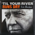 Eric Burdon エリック・バードン / 'Til Your River Runs Dry