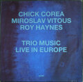 Chick Corea, Miroslav Vitous, Roy Haynes チック・コリア / Trio Music, Live In Europe