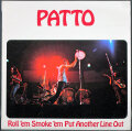 Patto パトゥ / Roll 'Em Smoke 'Em Put Another Line Out
