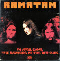 Ramatam ラマタム / In April Came The Dawning Of The Red Suns