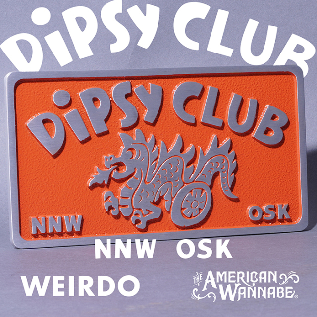 【LIMITED ITEM】WEIRDO×AMERICAN WANNABE「DiPSY CLUB CAR CLUB PLAQUE」カークラブプラーク