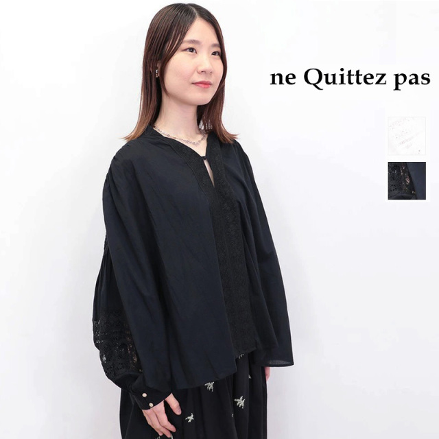 【再入荷】ne Quittez pas ヌキテパ 010100CC1 コットンボイル レース＆ピンタック ブラウス  CottonVoileLace&PintuckBlouse チュニック シャツ エスニック | 25SS トップス 春夏