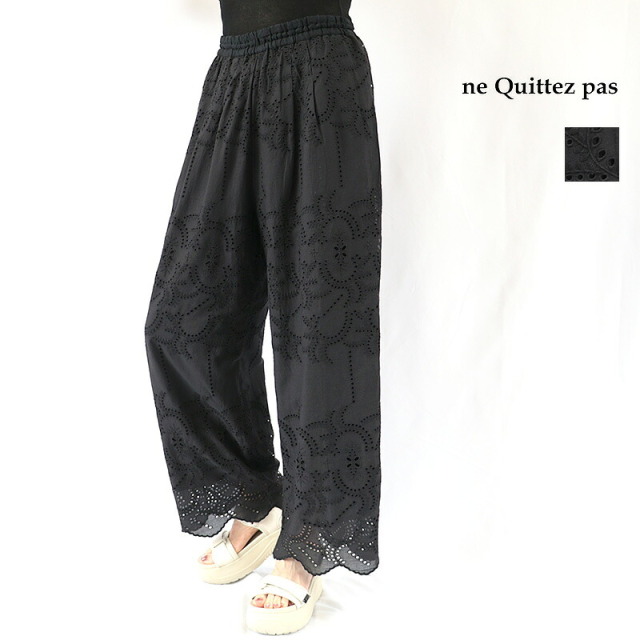 ne Quittez pas ヌキテパ 010661WP2 コットンボイルカットワークレース ルピナス シフリー刺繍パンツ Cotton Voile Lupine Cifre Pants イージーパンツ ワイドパンツ | ボトムス 26AW