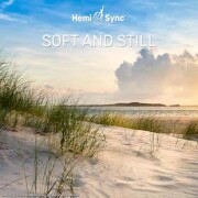 ソフト・アンド・スティル（Soft and Still）穏やかに、静かに