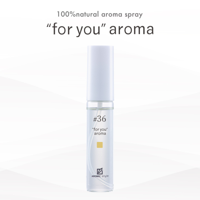 【"for you" aroma】#36