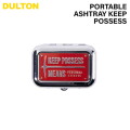 灰皿 PORTABLE ASHTRAY KEEP POSSESS ポータブル アッシュトレイ「KEEP POSSESS」 ダルトン K655-757KP 携帯灰皿 小型 タバコホルダー内蔵  携帯