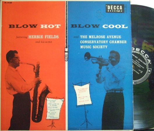 【米Decca mono】Herbie Fields and The Melrose Avenue Conservatory Chamber Music Society/Blow Hot Blue Cool (Marty Paich, Bob Gordon, etc)
