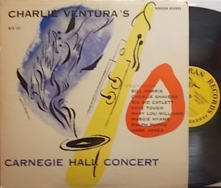 【米Norgran mono】Charlie Ventura/Carnegie Hall Concert (Charlie Shavers, Hank Jones, Ralph Burns, etc)