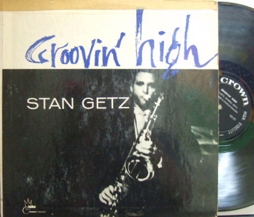 【米Crown mono】Stan Getz, Wardell Gray, Sonny Criss, Charlie Shavers/Groovin' High