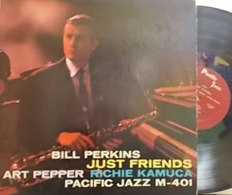【米Pacific Jazz mono】Bill Perkins/Just Friends (Art Pepper, Richie Kamuca, Hampton Hawes, etc)