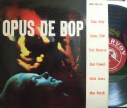 【米Savoy mono】Stan Getz, Sonny Stitt, Fats Navarro/Opus De Bop (Hank Jones, Max Roach, Kenny Dorham, Bud Powell, etc)