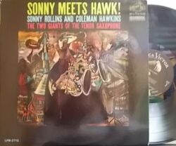 【米RCA Victor mono】Sonny Rollins/Sonny Meets Hawk! (Coleman Hawkins, Paul Bley, etc)