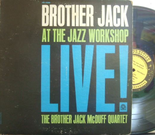 【米Prestige mono】Brother Jack McDuff/Live! At The Jazz Workshop (George Benson, Harold Vick, etc)