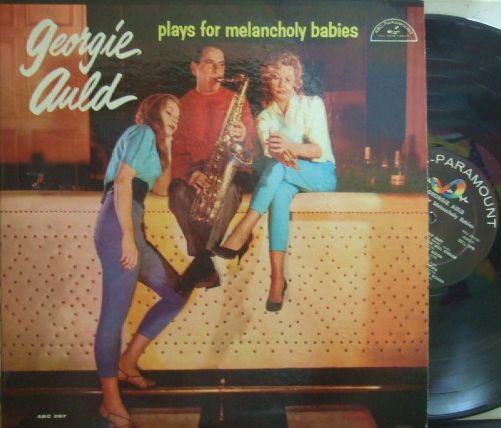 【米ABC Paramount mono】Georgie Auld/Plays For Melancholy Babies