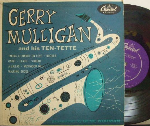 【米Capitol 10' mono】Gerry Mulligan/And His Ten-tette (Chet Baker, Bud Shank, etc)