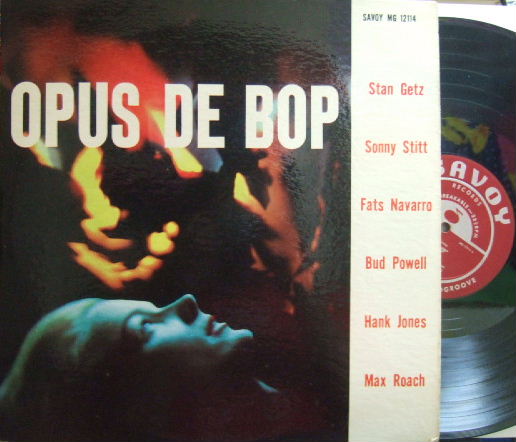 【米Savoy mono】Stan Getz, Sonny Stitt, Fats Navarro/Opus De Bop (Hank Jones, Max Roach, Kenny Dorham, Bud Powell, etc)