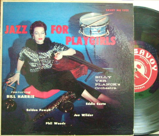 【米Savoy mono】Billy Ver Planck/Jazz For Play Girls (Joe Wilder, Phil Woods, Seldon Powell, Eddie Costa, etc)