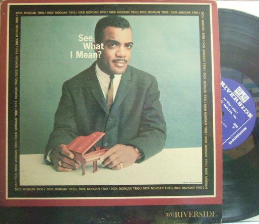 【米Riverside mono】Dick Morgan Trio/See What I Mean?