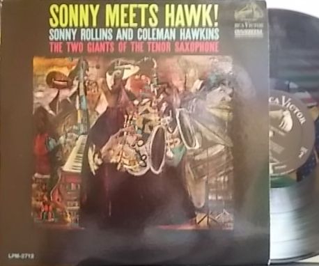 【米RCA Victor mono】Sonny Rollins/Sonny Meets Hawk! (Coleman Hawkins, Paul Bley, etc)