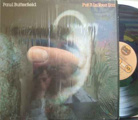 【米Bearsville】Paul Butterfield/Put It In Your Ear (Seldon Powell, Garth Hudson, etc)