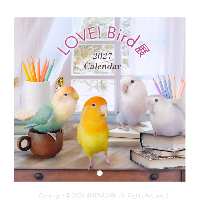 9997914【LOVE!Bird展】★ LOVE!Bird展 2027Calendar◆