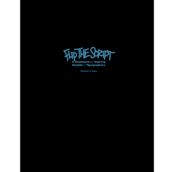 Flip the Script:The Evolution of Graffiti Hand Styles（フリップ・ザ・スクリプト）　作品集（ハードカバー）
