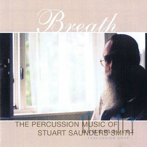 Smith , Stuart Saunders - Breath The Percussion Music of Stuart Saunders Smith (CD) (特価品)