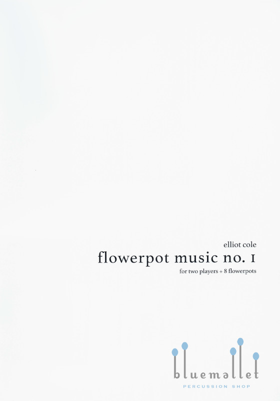 Cole , Elliot - Flowerpot Music no.1 for two players + 8 flowerpots (スコア・パート譜セット)
