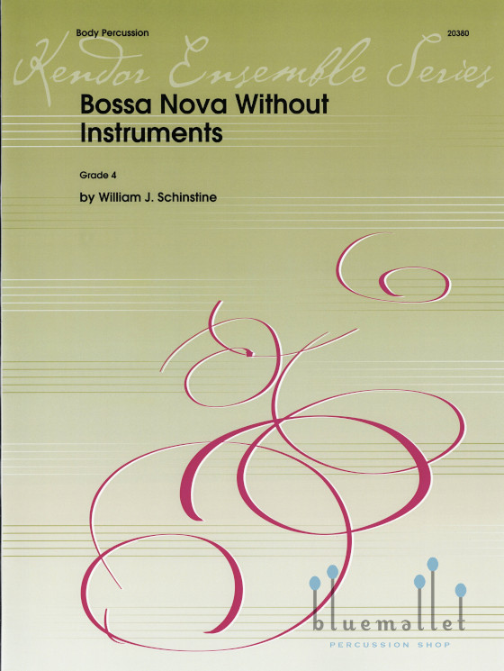Schinstine , William J. - Bossa Nova Without  Instruments (スコア・パート譜セット)