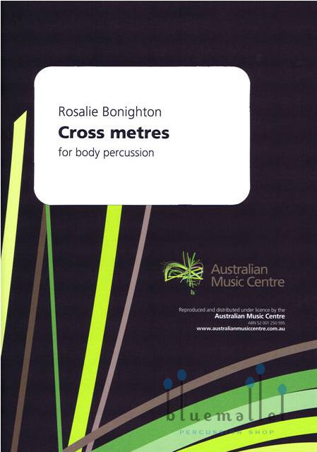 Bonighton , Rosalie - Cross Metres for Body Percussion (スコアのみ)